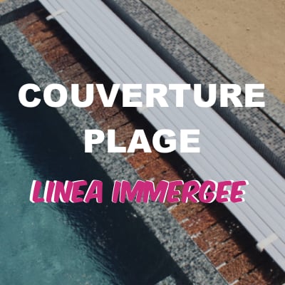 Miniature devis couverture automatique Linea plage immergée