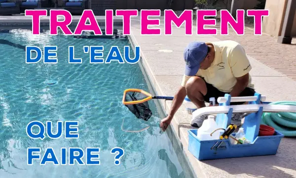 Comment traiter votre piscine ? Zyke Piscine