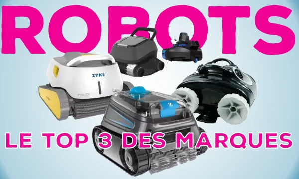 Notre Top des robots nettoyeurs piscine Zyke Piscine